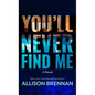 You'll Never Find Me - Library Binding