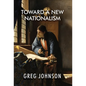 Toward a New Nationalism - Hardcover