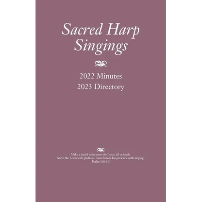 Sacred Harp Singings: 2022 Minutes and 2023 Directory - Paperback