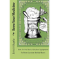 Brew Your Medicine: How To Use Basic Kitchen Equipment To Brew Custom Herbal Beers - Paperback