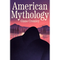 American Mythology - Hardcover