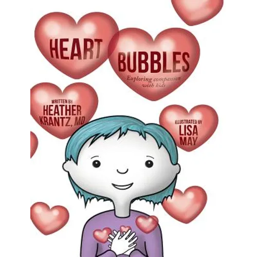 Heart Bubbles: Exploring compassion with kids - Hardcover
