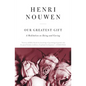Our Greatest Gift: A Meditation on Dying and Caring - Paperback