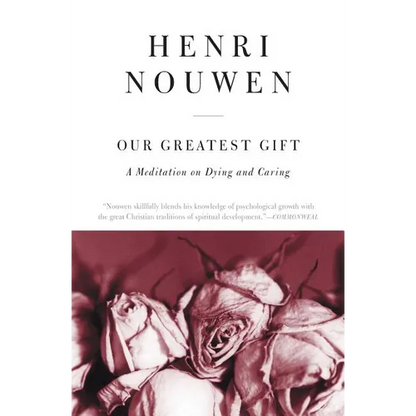Our Greatest Gift: A Meditation on Dying and Caring - Paperback