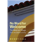 No Word for Welcome: The Mexican Village Faces the Global Economy - Hardcover