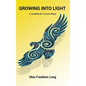 Growing Into Light - Hardcover