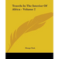 Travels in the Interior of Africa - Volume 2 - Paperback