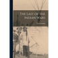 The Last of the Indian Wars - Paperback