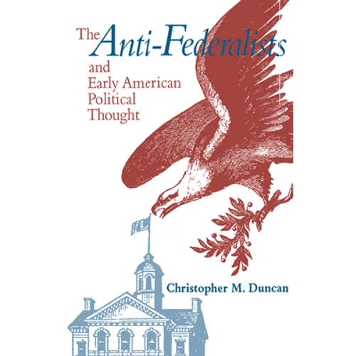 Anti-Federalists & Early American - Hardcover