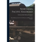 Northern Pacific Railroad: Book of Reference for the use of the Directors and Officers of the Company - Paperback