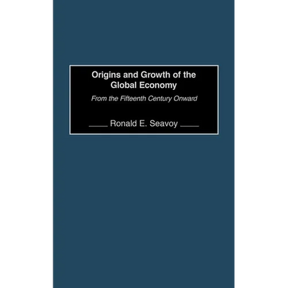 Origins and Growth of the Global Economy: From the Fifteenth Century Onward - Hardcover