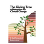 The Giving Tree... A Metaphor for Climate Change - Hardcover