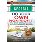 Georgia Do Your Own Nonprofit: The Only GPS You Need for 501c3 Tax Exempt Approval - Paperback