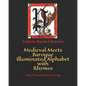 Medieval Meets Baroque Illuminated Alphabet with Rhymes: Art Of Fine Hand Lettering - Paperback