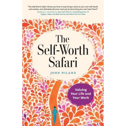 The Self-Worth Safari: Valuing Your Life and Your Work - Paperback