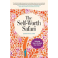 The Self-Worth Safari: Valuing Your Life and Your Work - Paperback
