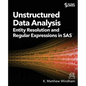 Unstructured Data Analysis: Entity Resolution and Regular Expressions in SAS - Paperback