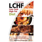 Lchf: Low Carb High Fat Diet & Cookbook, Your Guides and Recipes for Weight Loss and Healthy Living - Paperback