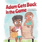 Adam Gets Back in the Game - Hardcover