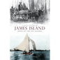 A Brief History of James Island: Jewel of the Sea Islands - Hardcover