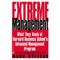 Extreme Management: What They Teach at Harvard Business School's Advanced Manageme... - Paperback