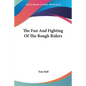 The Fun And Fighting Of The Rough Riders - Paperback