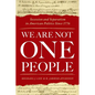 We Are Not One People: Secession and Separatism in American Politics Since 1776 - Paperback