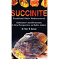 Succinite Fossilized Resin Rediscovered Alzheimer's and Dementia: A New Perspective on Baltic Amber - Hardcover