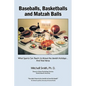 Baseballs, Basketballs and Matzah Balls: What Sports Can Teach Us About the Jewish Holidays...and Vice Versa - Paperback