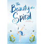 The Beauty of a Spiral - Paperback