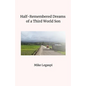 Half-Remembered Dreams of a Third World Son - Paperback