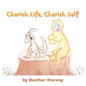 Cherish Life, Cherish Self - Hardcover