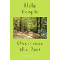 Help People Overcome the Past - Paperback