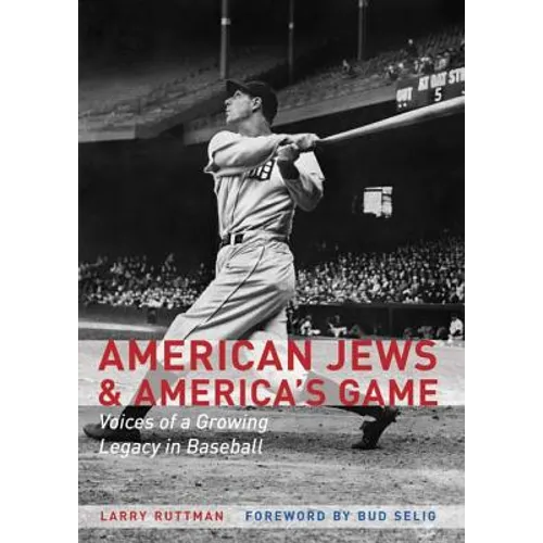 American Jews & America's Game: Voices of a Growing Legacy in Baseball - Paperback