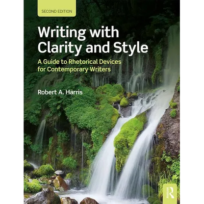 Writing with Clarity and Style: A Guide to Rhetorical Devices for Contemporary Writers - Paperback