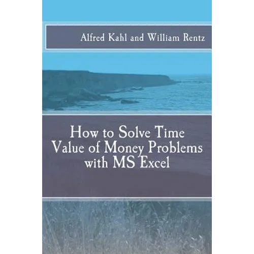 How to Solve Time Value of Money Problems with MS Excel - Paperback