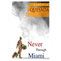 Never through Miami - Paperback