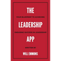 The Leadership App: Your Blueprint to Achieving Enduring Success in Leadership - Paperback
