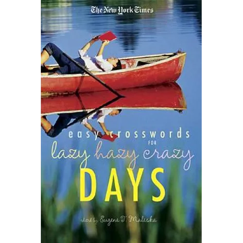 The New York Times Easy Crossword Puzzles for Lazy Hazy Crazy Days - Paperback