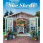She Sheds: A Room of Your Own - Hardcover