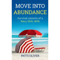 Move into Abundance: Survival Lessons of a Navy SEAL Wife - Hardcover