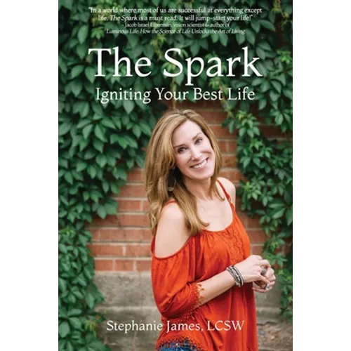 The Spark: Igniting Your Best Life - Paperback