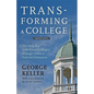 Transforming a College: The Story of a Little-Known College's Strategic Climb to National Distinction - Paperback
