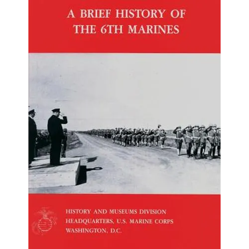 A Brief History Of The 6th Marines - Paperback