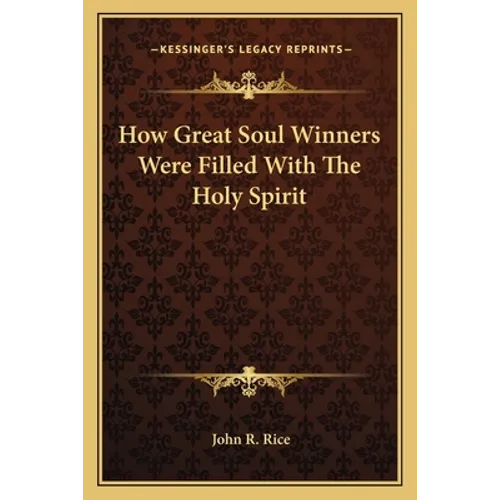 How Great Soul Winners Were Filled with the Holy Spirit - Paperback