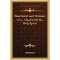 How Great Soul Winners Were Filled with the Holy Spirit - Paperback