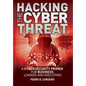 Hacking The Cyber Threat A Cybersecurity Primer for Business Leaders and Executives - Paperback
