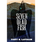 Seven Dead Fish - Paperback