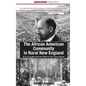 The African American Community in Rural New England: W. E. B. Du Bois and the Clinton A. M. E. Zion Church - Hardcover