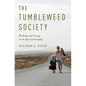 The Tumbleweed Society: Working and Caring in an Age of Insecurity - Paperback
